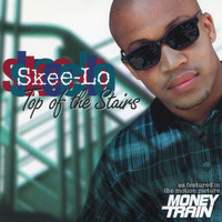 Skee-Lo - Top of the Stairs