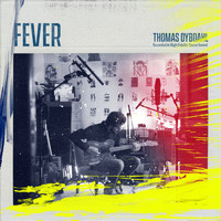 Thomas Dybdahl - FEVER (Explicit)