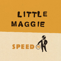 Speed 78 - Little Maggie