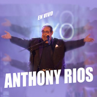 Anthony Rios - Anthony Rios en Vivo