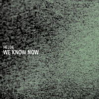 Helge - We Know Now