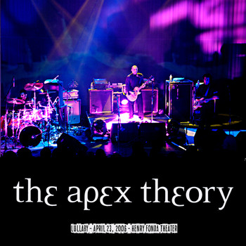 The Apex Theory - Lullaby (Live at Henry Fonda Theater April 23, 2006)
