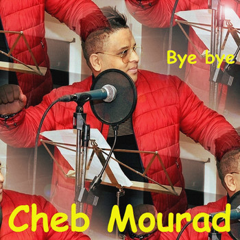 Cheb Mourad - Bye bye