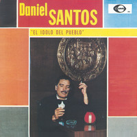 Daniel Santos - "El Idolo Del Pueblo"