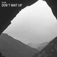 Helge - Don't Wait Up (Edit)