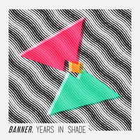 Banner. - Years in Shade