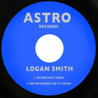 Logan Smith - Astrology Song / Never Gonna Do It Again