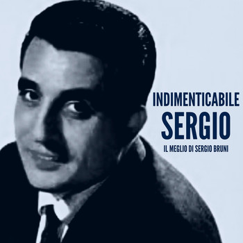 Sergio Bruni - Indimenticabile Sergio