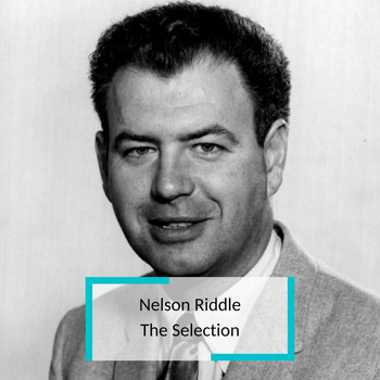 Nelson Riddle and His Orchestra - Nelson Riddle - The Selection