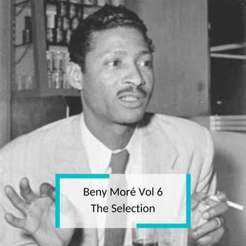 Beny Moré - Beny Moré Vol 6 - The Selection