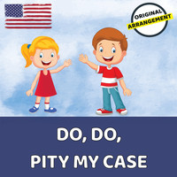 Children's Songs USA - Do, Do, Pity My Case