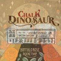 Buffalo Rose - Rocketship (Chalk Dinosaur Remix)