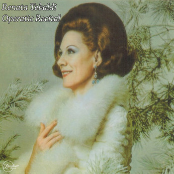 Renata Tebaldi - Renata Tebaldi Operatic Recital
