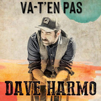 Dave Harmo - Va-t'en pas
