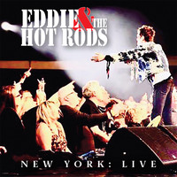 Eddie & The Hot Rods - New York : Live (Live)