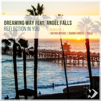 Dreaming Way featuring Angel Falls - Reflection in You (Remixes, Pt. 1)