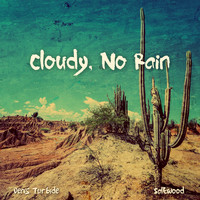 Denis Turbide and Saltwood - Cloudy, No Rain