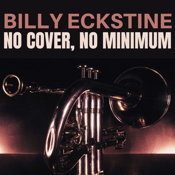 Billy Eckstine - No Cover, No Minimum