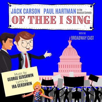 Various Artists - Of Thee I Sing (Original Broadway Cast)