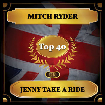 Mitch Ryder - Jenny Take a Ride! (UK Chart Top 40 - No. 33)