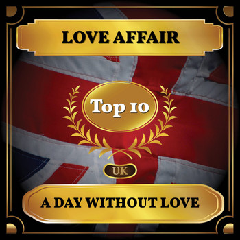 Love Affair - A Day Without Love (UK Chart Top 10 - No. 6)