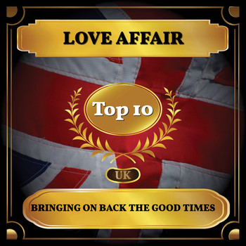 Love Affair - Bringing On Back the Good Times (UK Chart Top 10 - No. 9)
