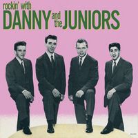 Danny And The Juniors - Rockin' With Danny And The Juniors (Expanded Edition)