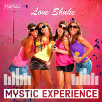 Mystic Experience - Love Shake
