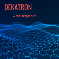 Dekatron - Wave Sequence