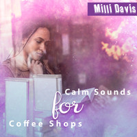 Milli Davis - Calm Sounds for Coffee Shops