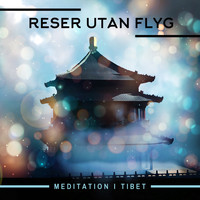 Lugnande zen musikzon - Reser utan flyg (Meditation i Tibet)