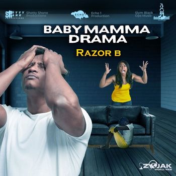 Razor B - Baby Mamma Drama