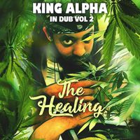 King Alpha - King Alpha in Dub Vol. 2 - The Healing