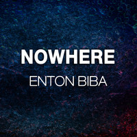 Enton Biba - Nowhere