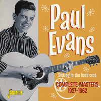 Paul Evans - Sitting in the Back Seat: Complete Masters (1957-1962)