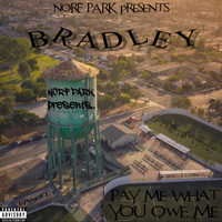 Bradley - Pay Me What You Owe Me (Explicit)