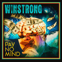 Winstrong - Pay No Mind