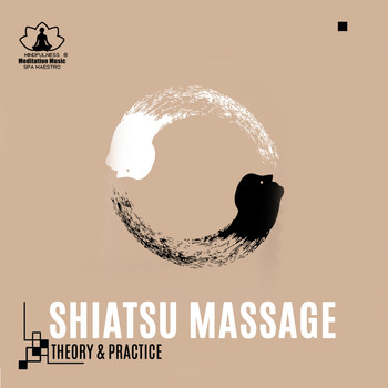 Mindfulness Meditation Music Spa Maestro - Shiatsu Massage (Theory & Practice, Traditional Japanese Massage Music)