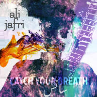 Ali Jafri - Catch Your Breath