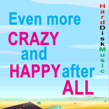 Harddiskmusic - Even More Crazy and Happy After All