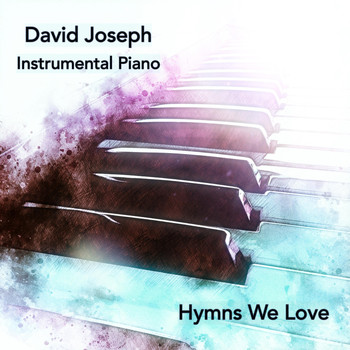 David Joseph - Hymns We Love (Instrumental Piano)