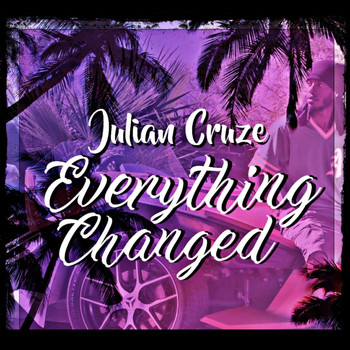 Julian Cruze - Everything Changed
