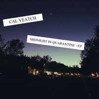 Cal Veatch - Midnight in Quarantine - EP (Explicit)