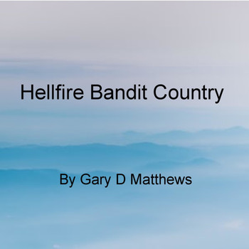 Gary D Matthews - Hellfire Bandit Country