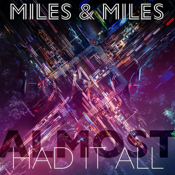 Miles & Miles - Almost Had It All