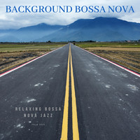 Background Bossa Nova - Relaxing Bossa Nova Jazz
