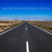 Background Bossa Nova - Motivating Bossa Nova Jazz