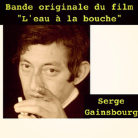 Serge Gainsbourg - Bande originale du film "L'eau à la bouche"