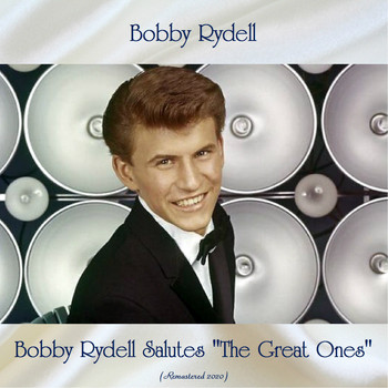 Bobby Rydell - Bobby Rydell Salutes "The Great Ones" (Remastered 2020)