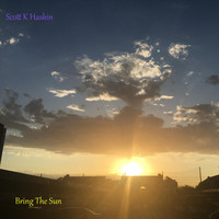 Scott K Haskin - Bring the Sun
